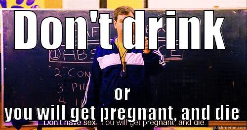 Mean girls Chlamydia - DON'T DRINK OR YOU WILL GET PREGNANT, AND DIE Misc