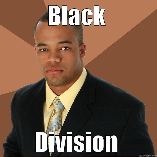 Black Division - BLACK DIVISION Successful Black Man