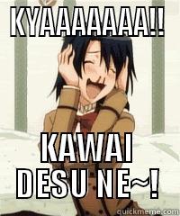 KYAAAAAAA!! KAWAI DESU NE~! Misc