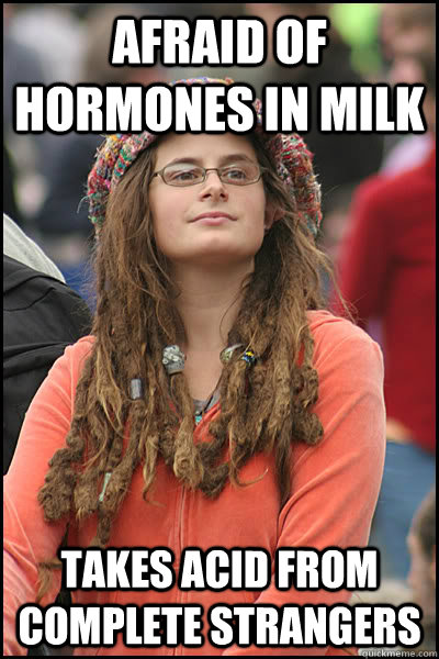 Afraid of hormones in milk takes acid from complete strangers  College Liberal