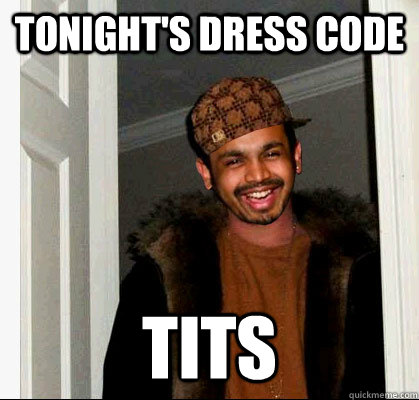 Tonight's dress code tits  