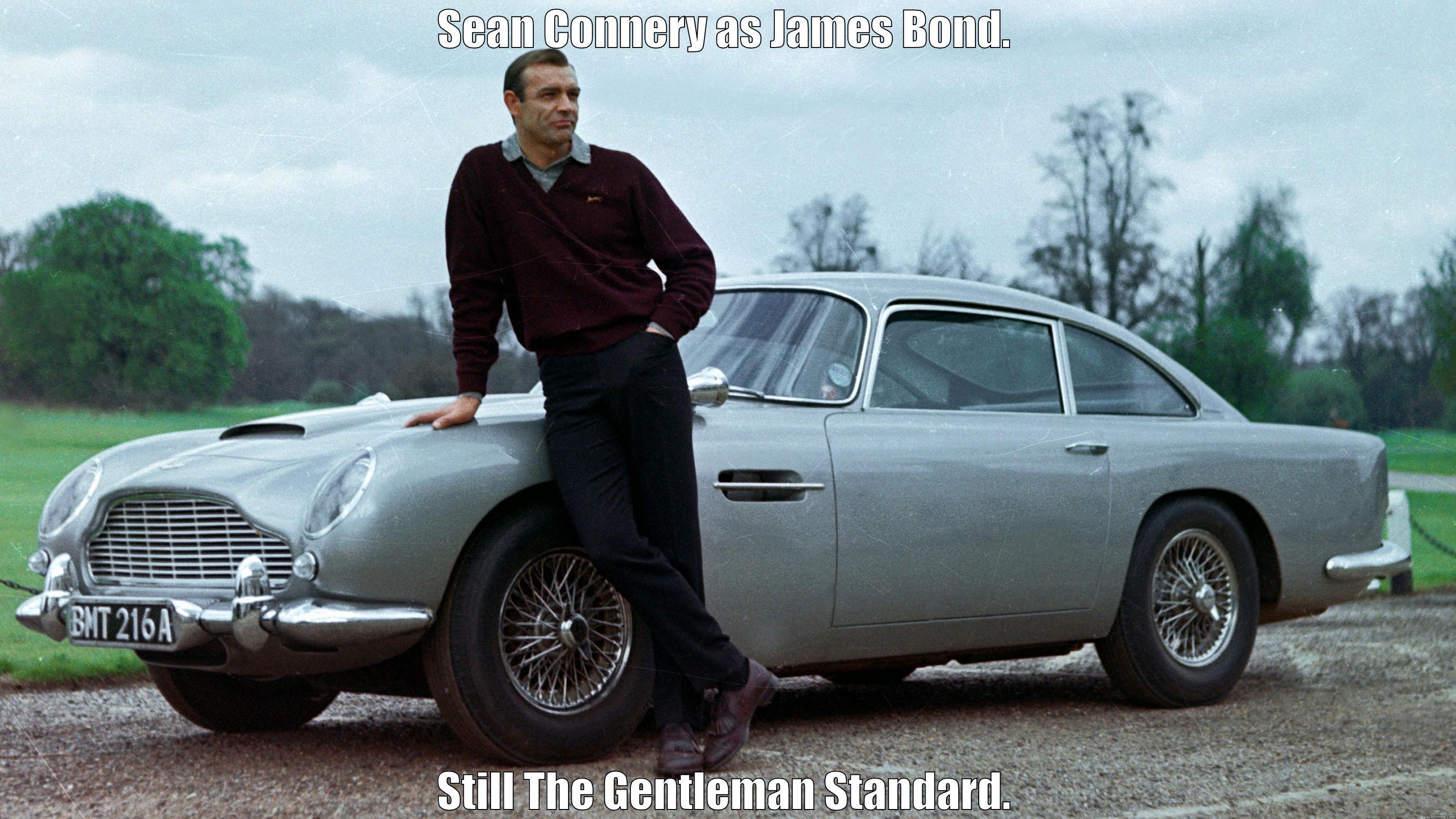 SEAN CONNERY AS JAMES BOND. STILL THE GENTLEMAN STANDARD. Misc