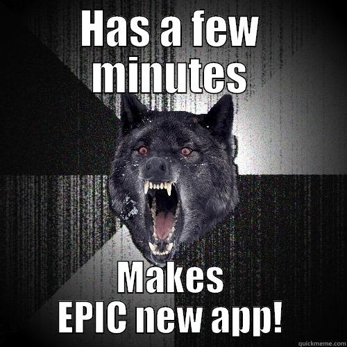 Has a moment - HAS A FEW MINUTES MAKES EPIC NEW APP! Insanity Wolf