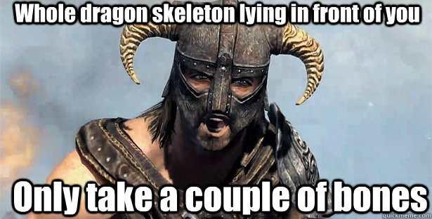 Whole dragon skeleton lying in front of you Only take a couple of bones  skyrim