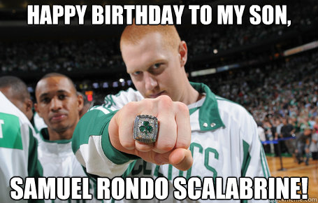 Happy birthday to my son, Samuel Rondo Scalabrine!  