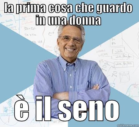 LA PRIMA COSA CHE GUARDO IN UNA DONNA È IL SENO Engineering Professor