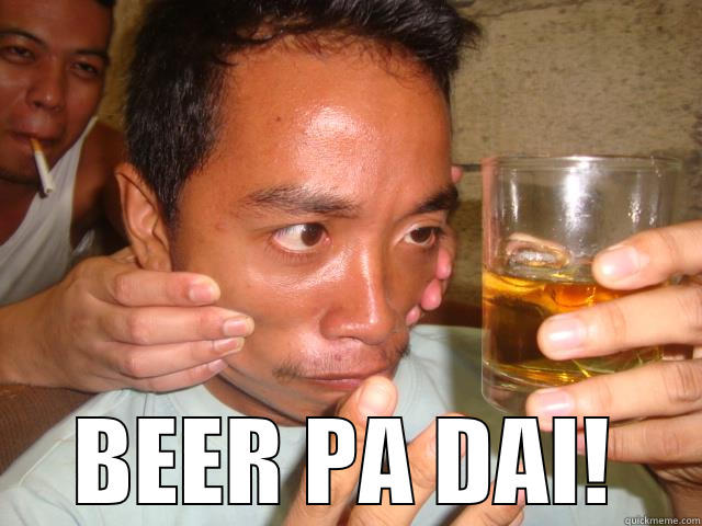 BEER PA DAI! -  BEER PA DAI! Misc