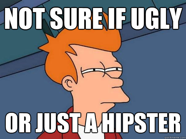 not sure if ugly or just a hipster  Futurama Fry