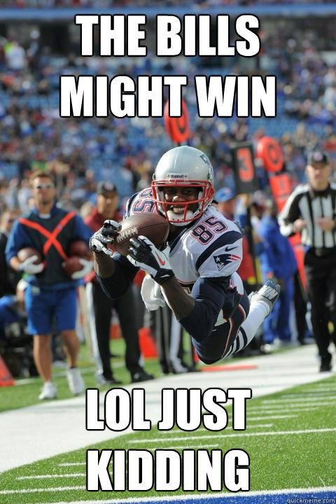 The bills might win lol just kidding - The bills might win lol just kidding  Prankster Brandon Lloyd