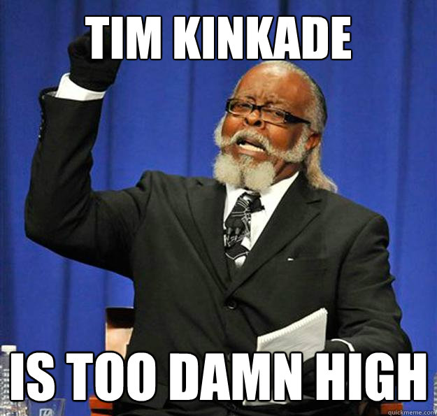 Tim Kinkade Is too damn high  Jimmy McMillan