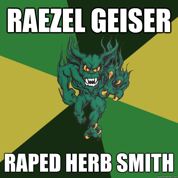 Raezel Geiser raped herb smith  Green Terror