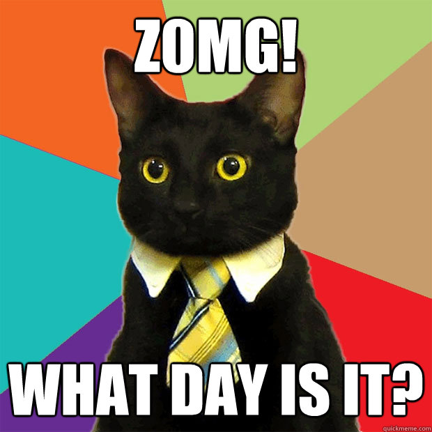 Z0mg! What day is it?  Business Cat