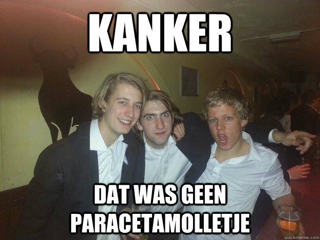 KANKER Dat was geen paracetamolletje - KANKER Dat was geen paracetamolletje  Misc