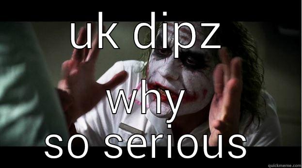 UK DIPZ WHY SO SERIOUS Joker Mind Loss