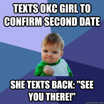 Texts OKC girl to confirm second date She texts back: 