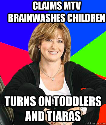 Claims MTV Brainwashes children Turns on Toddlers and tiaras  Sheltering Suburban Mom