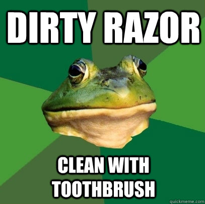 Dirty razor Clean with toothbrush  - Dirty razor Clean with toothbrush   Foul Bachelor Frog