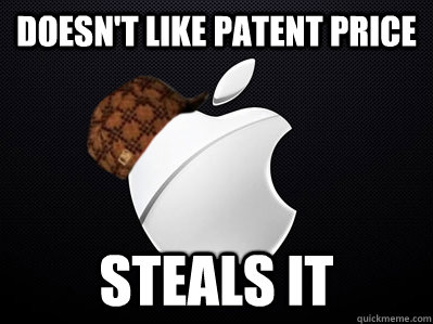 doesn't like patent price steals it  Scumbag Apple