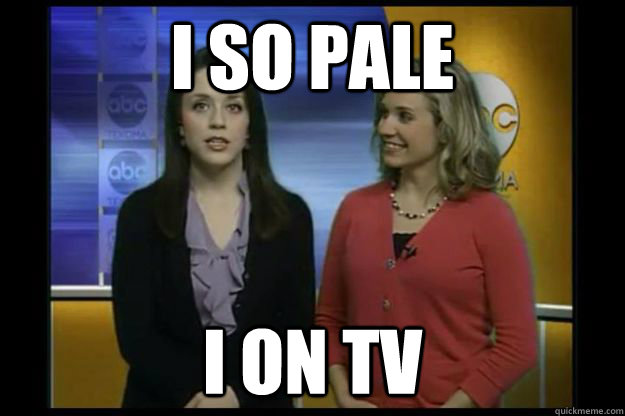 I SO PALE I ON TV - I SO PALE I ON TV  News Fail