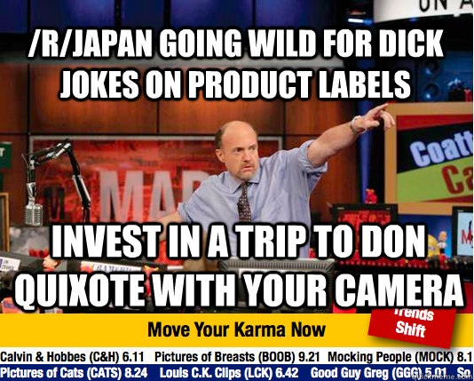 /r/japan going wild for dick jokes on product labels invest in a trip to don quixote with your camera  Mad Karma with Jim Cramer