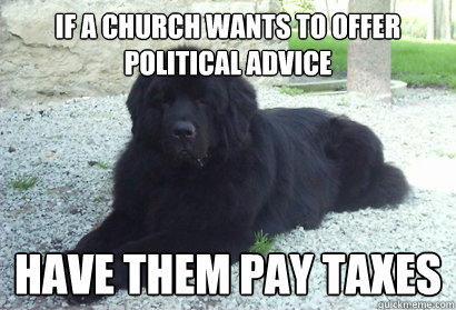 If a church wants to offer political advice Have them pay taxes   New Rule Newfoundland