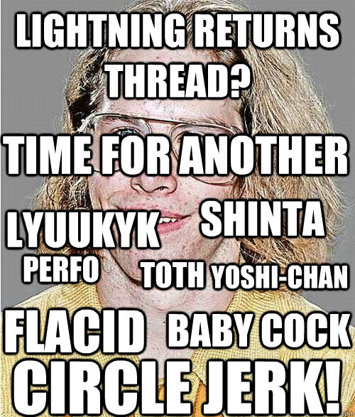 lightning returns thread? lyuukyk time for another shinta perfo toth yoshi-chan flacid baby cock circle jerk!  NeoGAF Asshole