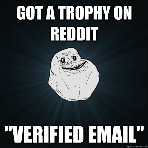 Got a trophy on reddit 