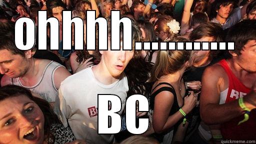 OHHHH............ BC Sudden Clarity Clarence