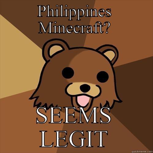 PHILIPPINES MINECRAFT? SEEMS LEGIT Pedobear