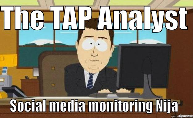 THE TAP ANALYST  SOCIAL MEDIA MONITORING NIJA  aaaand its gone