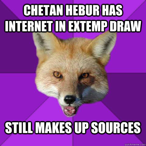 Chetan Hebur has internet in extemp draw STILL MAKES UP SOURCES  Forensics Fox