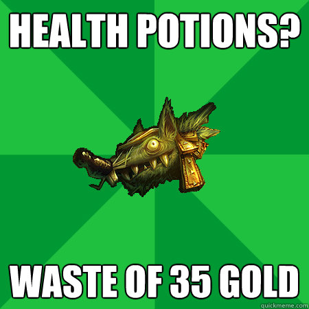 health potions? waste of 35 gold  Bad LoL Player