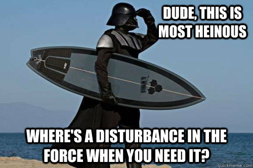 dude, this is most heinous where's a disturbance in the force when you need it?  