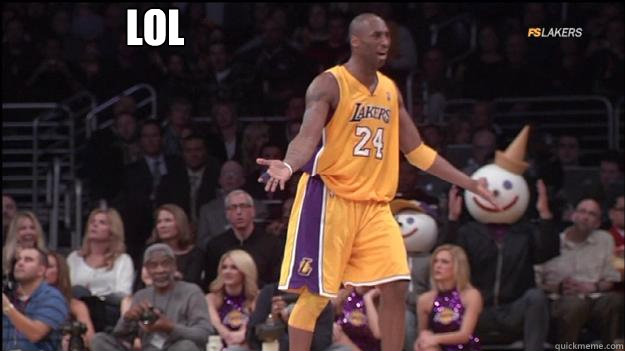 lol  Kobe