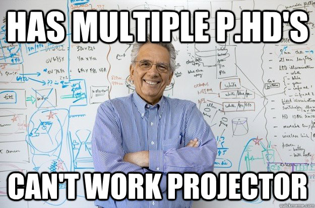 has multiple p.hd's can't work projector  Engineering Professor