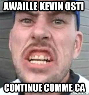 AWAILLE KEVIN OSTI CONTINUE COMME CA - AWAILLE KEVIN OSTI CONTINUE COMME CA  Awaille Kevin osti