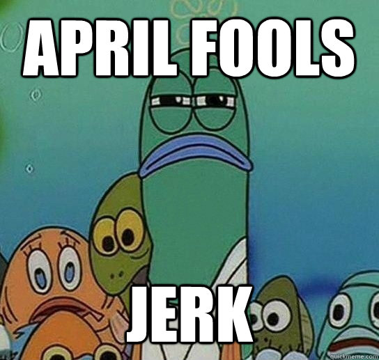 April Fools JERK  Serious fish SpongeBob