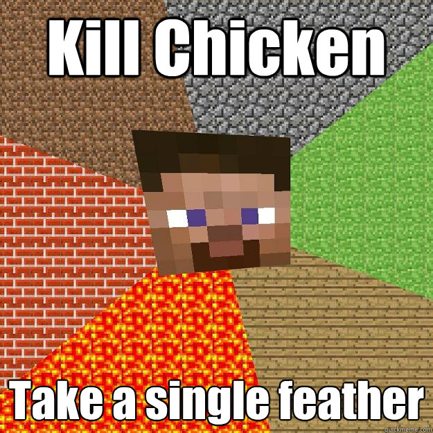 Kill Chicken Take a single feather - Kill Chicken Take a single feather  Minecraft