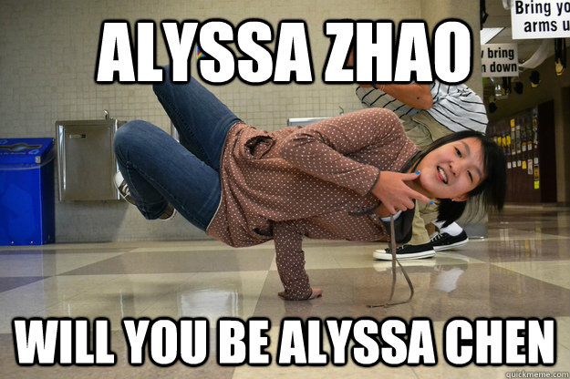 Alyssa zhao Will you be Alyssa Chen  