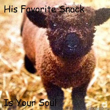 His Favorite Snack Is Your Soul - His Favorite Snack Is Your Soul  Angry sheep