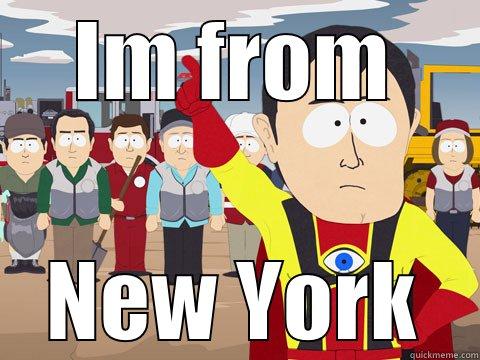 IM FROM NEW YORK Captain Hindsight