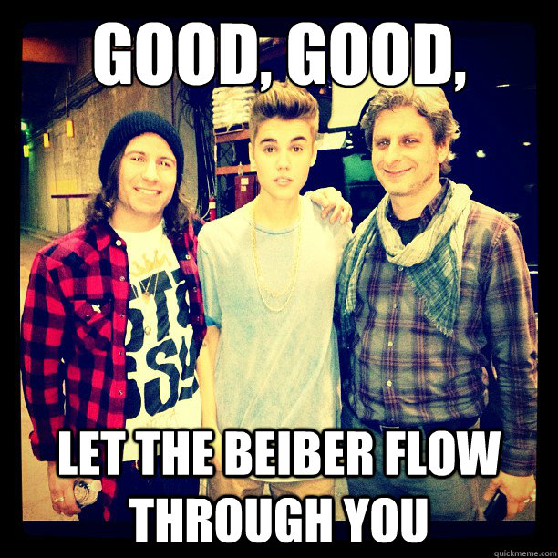 Good, Good, Let the beiber flow through you - Good, Good, Let the beiber flow through you  Misc