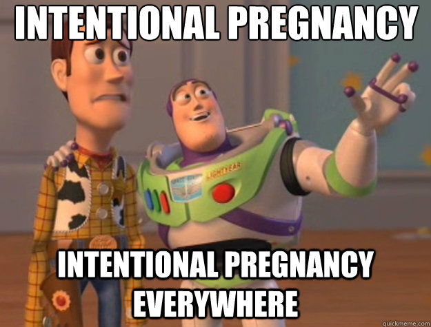 Intentional Pregnancy Intentional pregnancy everywhere - Intentional Pregnancy Intentional pregnancy everywhere  Toy Story