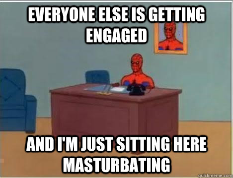 everyone else is getting engaged and i'm just sitting here masturbating  Spiderman Desk