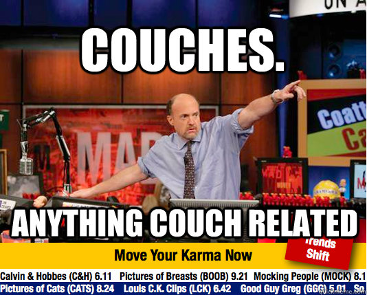 Couches. Anything couch related  Mad Karma with Jim Cramer