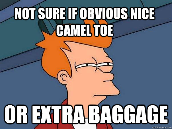 NOT SURE IF OBVIOUS NICE CAMEL TOE OR EXTRA BAGGAGE  Futurama Fry