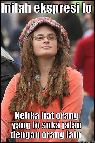 INILAH EKSPRESI LO  KETIKA LIAT ORANG YANG LO SUKA JALAN DENGAN ORANG LAIN  College Liberal