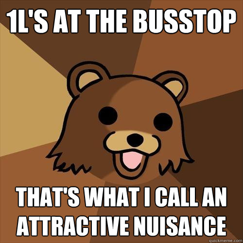 1L's at the busstop that's what i call an attractive nuisance - 1L's at the busstop that's what i call an attractive nuisance  Pedobear