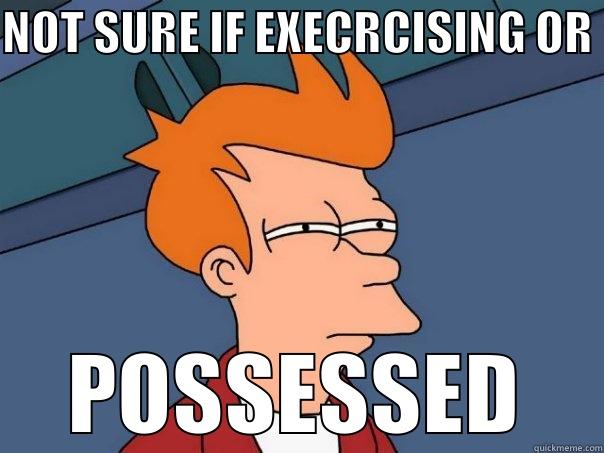 NOT SURE IF EXERCISING OR POSSESSED Futurama Fry