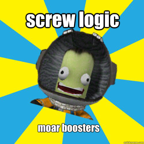 screw logic moar boosters  Jebediah Kerman - Thrill Master